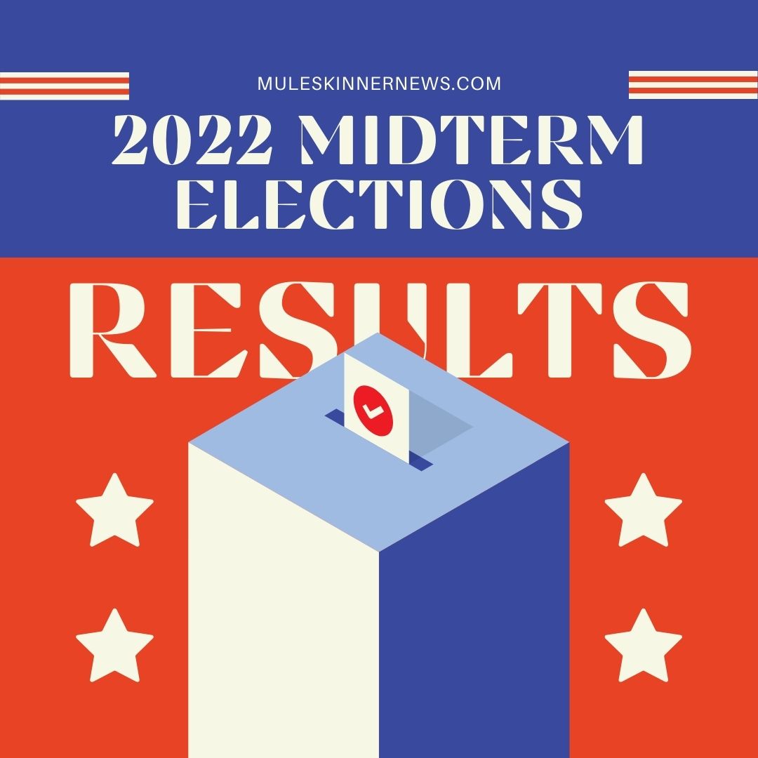 State And Local 2022 Midterm Election Results Muleskinner 2073